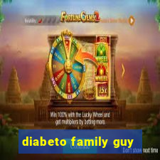 diabeto family guy